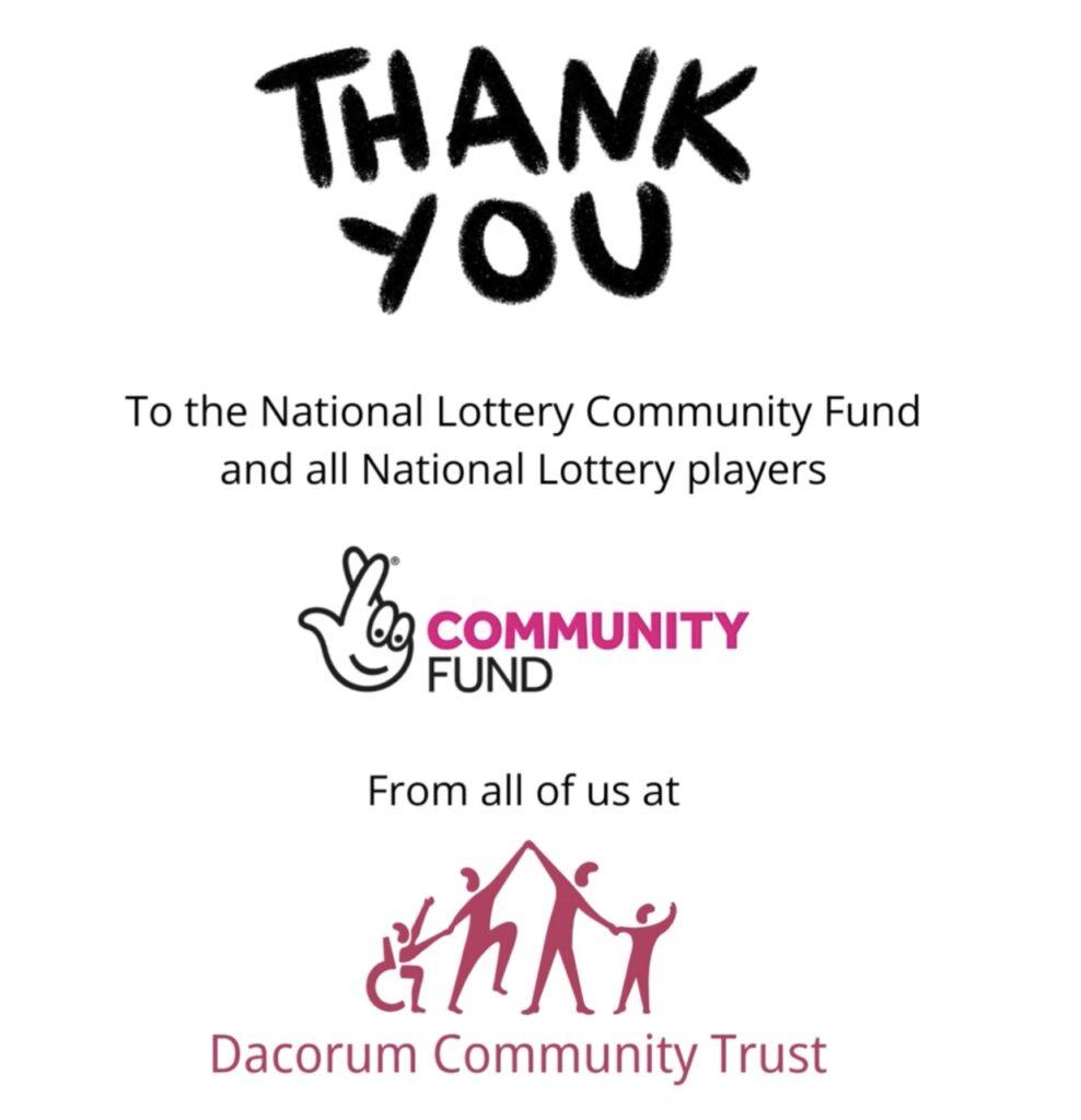 A poster image saying "Thank you to the National Lottery Community Fund and all National Lottery players" on behalf of Dacorum Community Trust